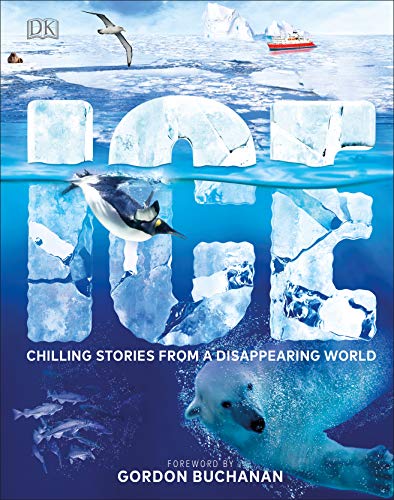Ice: Chilling Stories from a Disappearing World von DK